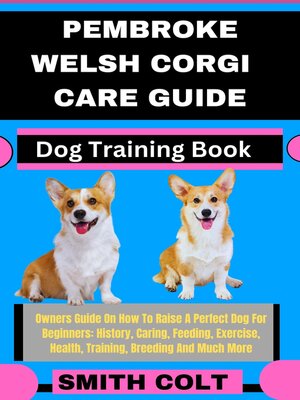 cover image of PEMBROKE WELSH CORGI CARE GUIDE  Dog Training Book